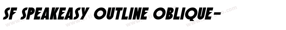 SF Speakeasy Outline Oblique字体转换